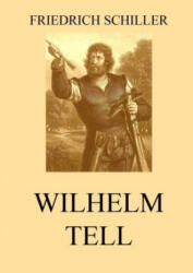 Wilhelm Tell - Friedrich Schiller (ISBN: 9783849685942)