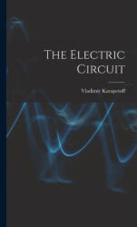 The Electric Circuit - Vladimir Karapetoff (ISBN: 9781015705401)