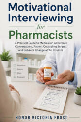 Motivational Interviewing for Pharmacists - Honor Victoria Frost (2026)