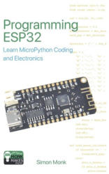 Programming ESP32 - Simon Monk (ISBN: 9781739487454)
