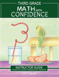 Third Grade Math with Confidence Instructor Guide - Kate Snow, Itamar Katz (ISBN: 9781944481285)