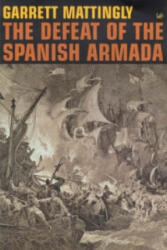 Defeat Of The Spanish Armada - Garrett Mattingly (ISBN: 9780712666275)