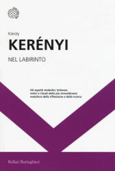 Nel labirinto - Károly Kerényi, C. Bologna, L. Spiller (ISBN: 9788833927947)