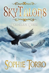 SkyTalons: Cornelius' Curse - Sophie Torro (ISBN: 9781999233617)