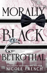 Morally Black Betrothal - Nicole French (ISBN: 9781950663637)