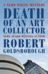Death of an Art Collector: A Nero Wolfe Mystery - Robert Goldsborough (ISBN: 9781504057547)