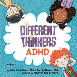 Different Thinkers: ADHD: Volume 1 - Yael Rothman, Jennifer Ball-Cordero (2024)