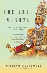 The Last Mughal - William Dalrymple (ISBN: 9781400078332)