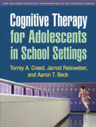 Cognitive Therapy for Adolescents in School Settings - Aaron T. Beck (ISBN: 9781609181338)