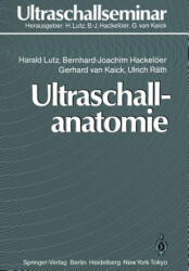 Ultraschallanatomie - Harald Lutz, Bernd-Joachim Hackelöer, Gerhard van Kaick, Ulrich Räth (ISBN: 9783642820243)