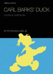 Carl Barks' Duck - Peter Schilling (ISBN: 9780988901407)