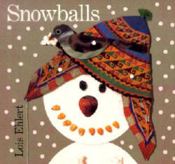 Snowballs - Lois Ehlert (ISBN: 9780152162757)