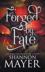 Forged by Fate - Shannon Mayer (ISBN: 9781998676149)