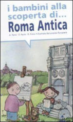I bambini alla scoperta di Roma antica - Anna Parisi, Elisabetta Parisi, Rosaria Punzi, L. Terranera (ISBN: 9788878742253)