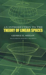 Introduction to the Theory of Linear Space - Georgi E. Shilov (2010)