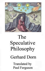The Speculative Philosophy - Gerhard Dorn, Paul Ferguson, Adam McLean (2025)