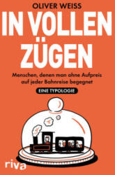 In vollen Zügen - Oliver Weiß (2025)