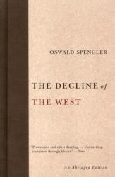 Decline of the West - Oswald Spengler (ISBN: 9781400097005)