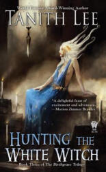 Hunting the White Witch - Tanith Lee (ISBN: 9780756411138)
