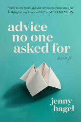 Advice No One Asked for - HAGEL JENNY (ISBN: 9781668079614)