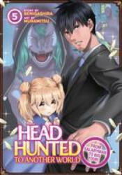 Headhunted to Another World: From Salaryman to Big Four! Vol. 5 - Benigashira (ISBN: 9781685795528)