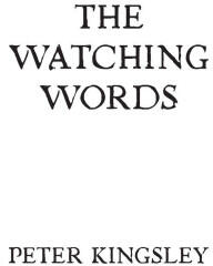 THE WATCHING WORDS - Peter Kingsley (ISBN: 9781919533216)