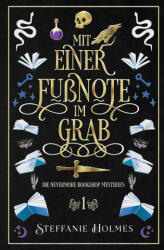 Mit einer Fußnote im Grab - Steffanie Holmes, Janna Ruth (ISBN: 9781991099709)