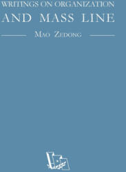 Writings on Organization and Mass Line - Mao Zedong, Foreign Languages Press (ISBN: 9782493844613)