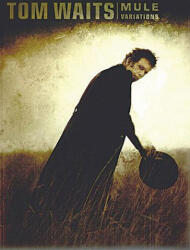 Tom Waits - Mule Variations - Tom Waits (1999)