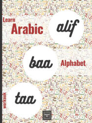 Alif Baa Taa Learn Arabic Alphabet Workbook - HAQOUNE HAMID HAQOUNE, INK BRAINY INK (2020)