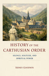 History of the Carthusian Order - Sidney Goodwin (2026)