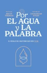 Por el agua y la Palabra (ISBN: 9781967920341)