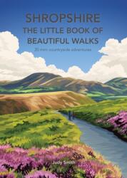 Shropshire - The Little Book of Beautiful Walks (ISBN: 9781846744471)
