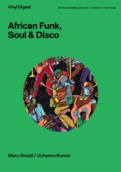 Vinyl Digest: African Funk, Soul & Disco (ISBN: 9798990726567)