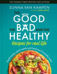 The Good the Bad and the Healthy: Recipes for Real Life (ISBN: 9781918658170)