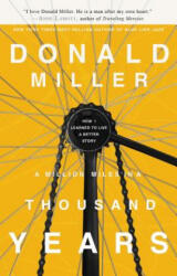 Million Miles in a Thousand Years - Donald Miller (ISBN: 9781400202980)