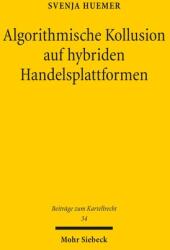 Algorithmische Kollusion auf hybriden Handelsplattformen (ISBN: 9783161705649)