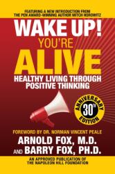 Wake Up! You're Alive: Healthy Living Through Positive Thinking (ISBN: 9781722501082)
