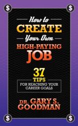 How to Create Your Own High Paying Job (ISBN: 9781722502164)