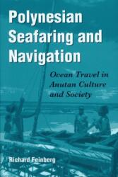 Polynesian Seafaring and Navigation (ISBN: 9780873387880)