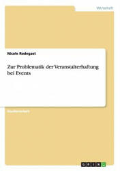 Zur Problematik der Veranstalterhaftung bei Events - Nicole Rodegast (ISBN: 9783656448310)