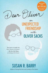 Dear Oliver: An Unexpected Friendship with Oliver Sacks - Barry, Susan R. (ISBN: 9781891011306)