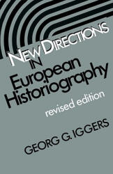 New Directions in European Historiography - Georg G. Iggers (ISBN: 9780819560711)