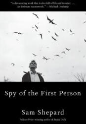 Spy Of The First Person - Sam Shepard (ISBN: 9780525563365)
