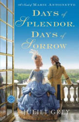 Days of Splendor, Days of Sorrow - Juliet Grey (ISBN: 9780345523884)