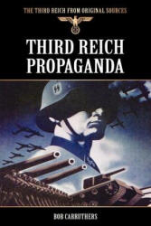 Third Reich Propaganda - Bob Carruthers (ISBN: 9781781581469)