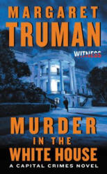 Murder in the White House - Margaret Truman (ISBN: 9780062391711)