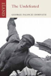 Undefeated - George Paloczi-Horvath (ISBN: 9781906011185)