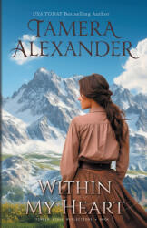 Within My Heart - Tamera Alexander (ISBN: 9781965618028)