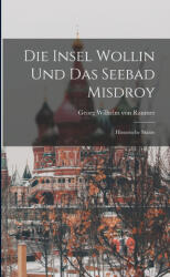 Die Insel Wollin und das Seebad Misdroy - Georg Wilhelm von Raumer (ISBN: 9781016875974)